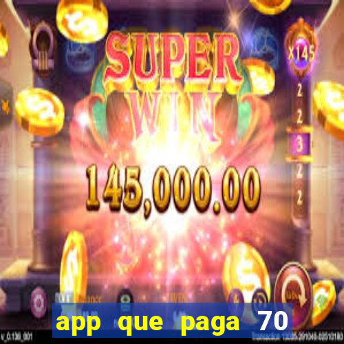 app que paga 70 reais para se cadastrar